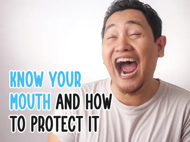 Know Your Mouth and How to Protect it