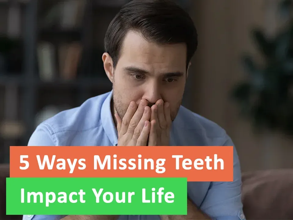5 Ways Missing Teeth Impact Your Life